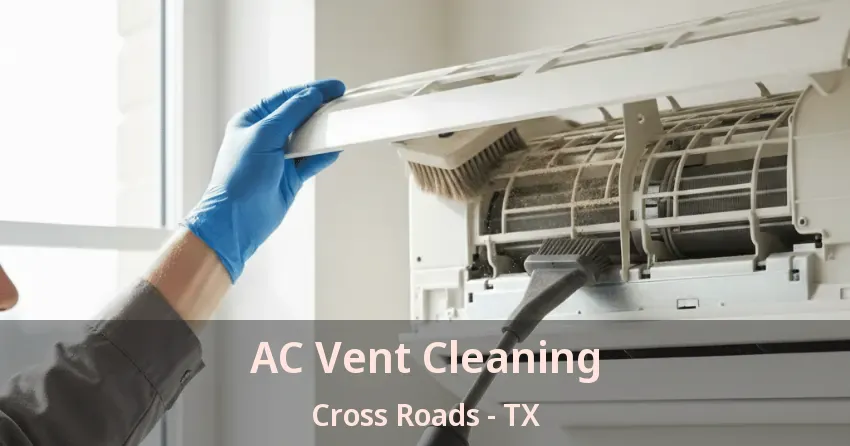 AC Vent Cleaning Cross Roads - TX