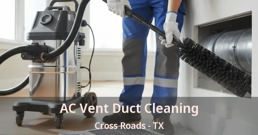 AC Vent Duct Cleaning Cross Roads - TX