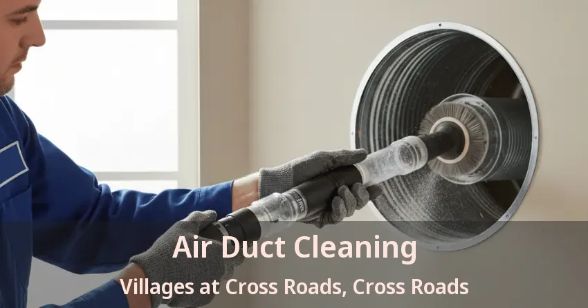 Air Duct Cleaning Villages at Cross Roads, Cross Roads - TX