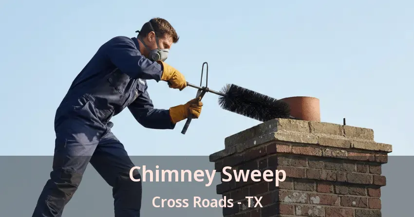Chimney Sweep Cross Roads - TX Chimney Sweep Cross Roads - TX