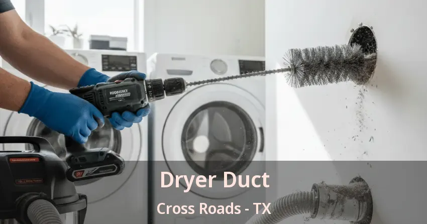 Dryer Duct Cross Roads - TX