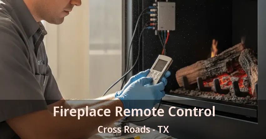 Fireplace Remote Control Cross Roads - TX